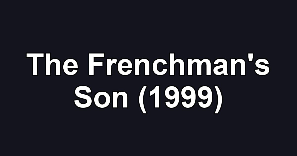 The Frenchman's Son (1999)