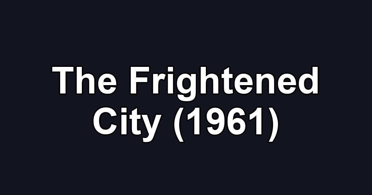 The Frightened City (1961)