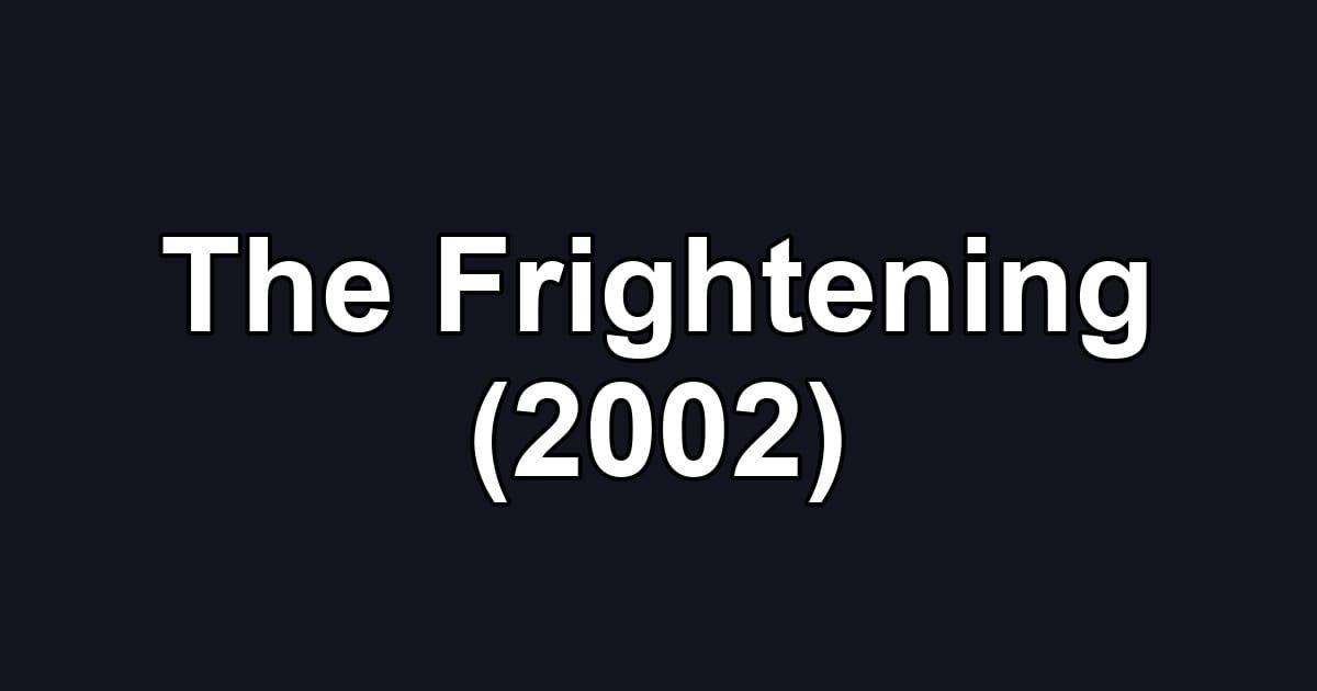 The Frightening (2002)