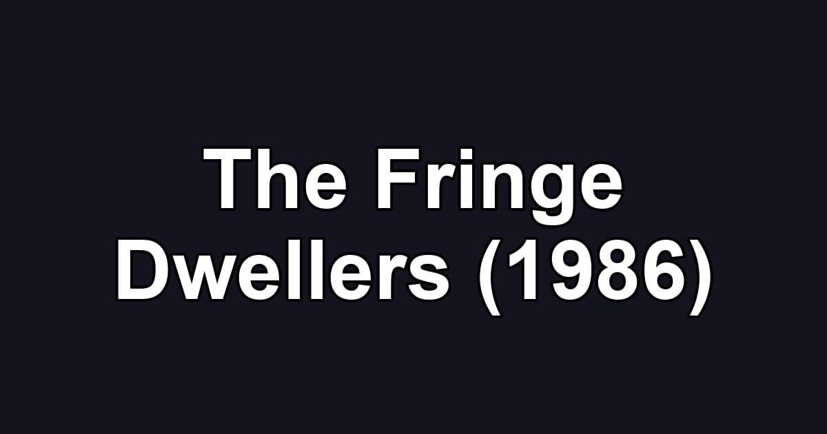 The Fringe Dwellers (1986)