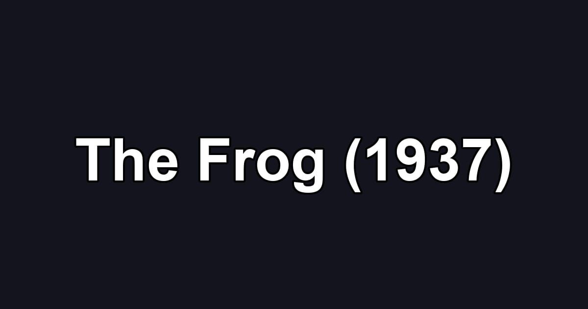 The Frog (1937)