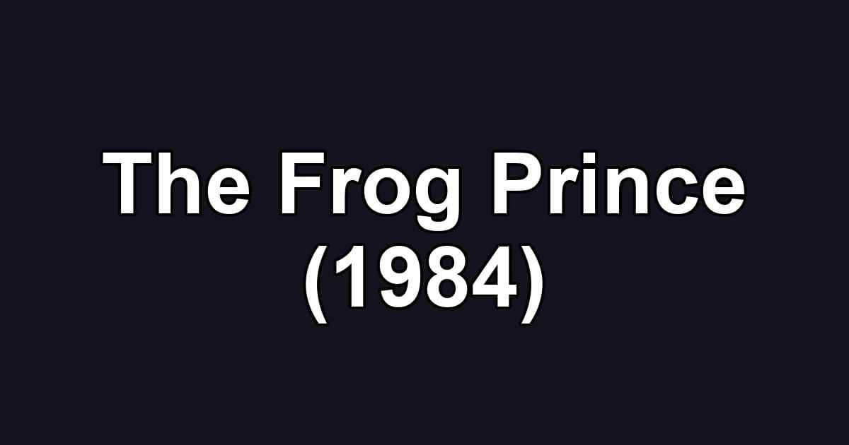 The Frog Prince (1984)