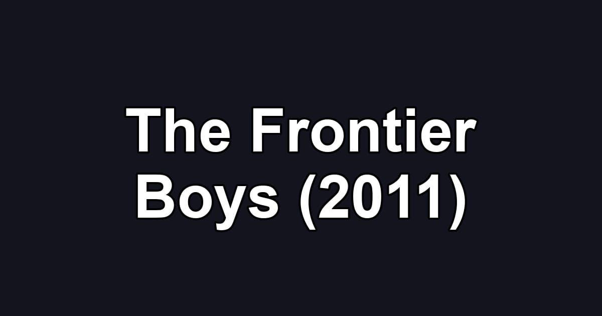 The Frontier Boys (2011)