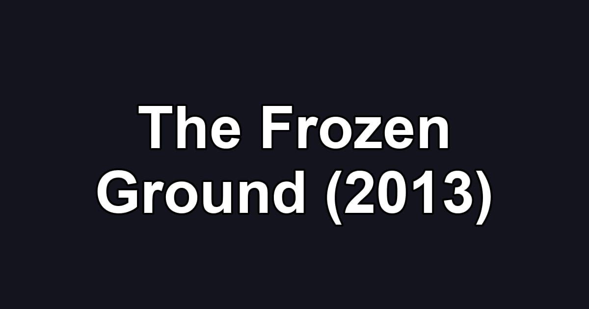 The Frozen Ground (2013)