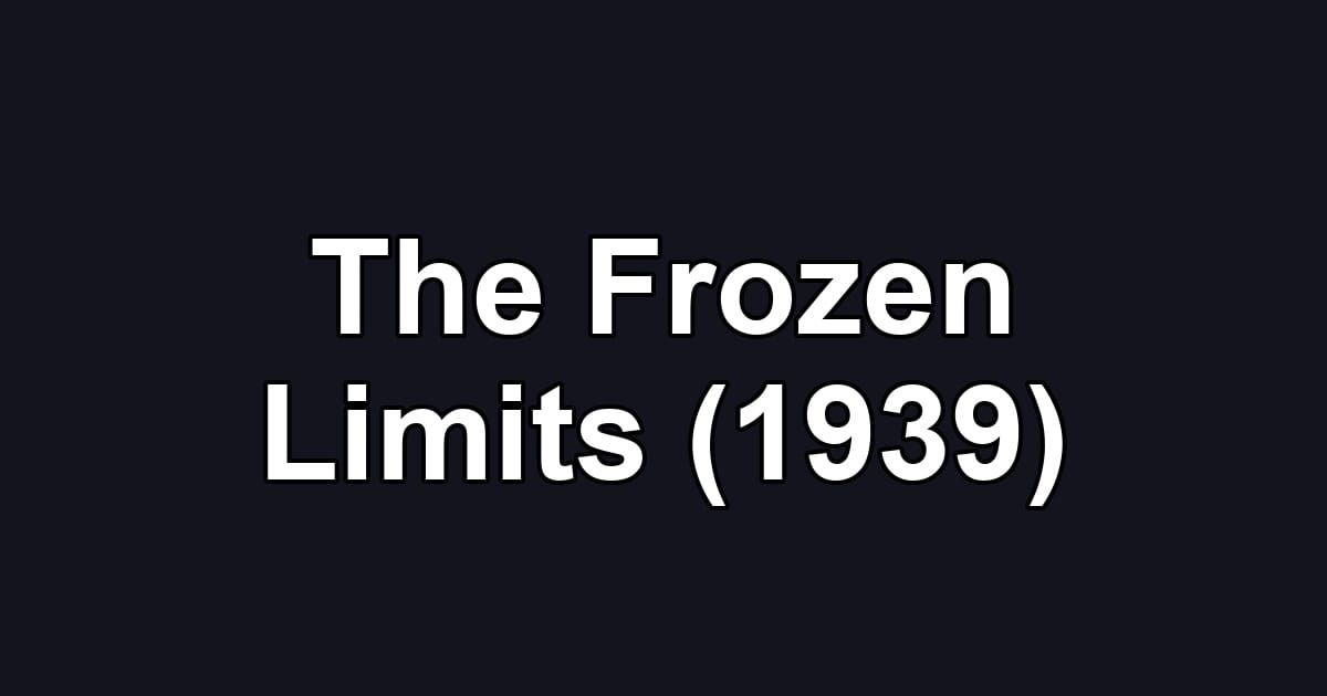 The Frozen Limits (1939)