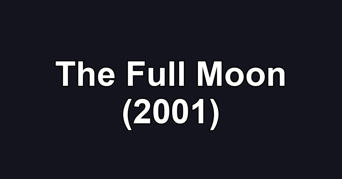 The Full Moon (2001)