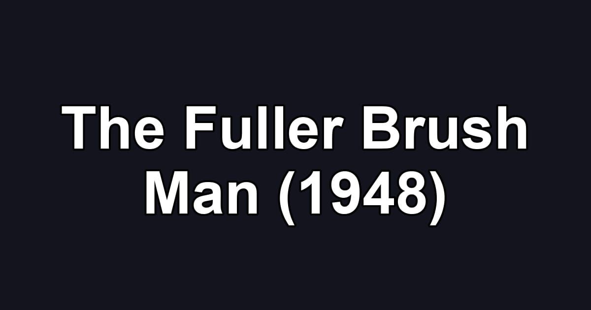The Fuller Brush Man (1948)