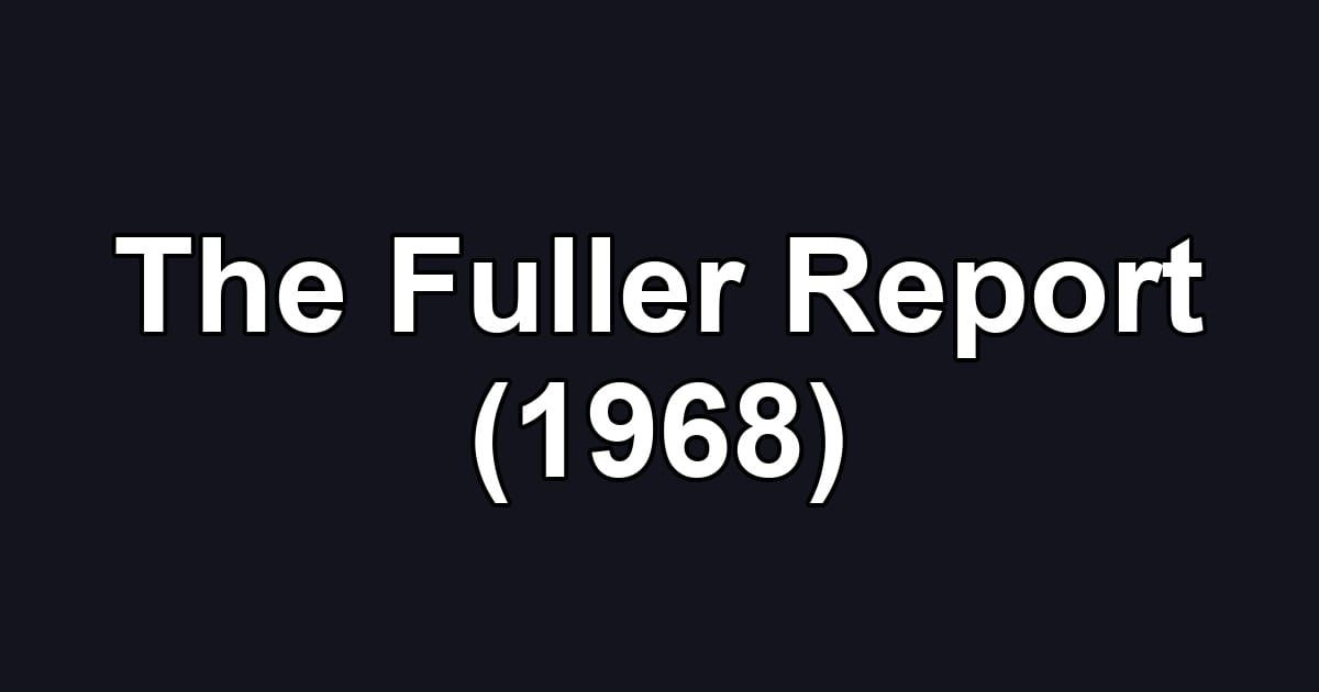 The Fuller Report (1968)