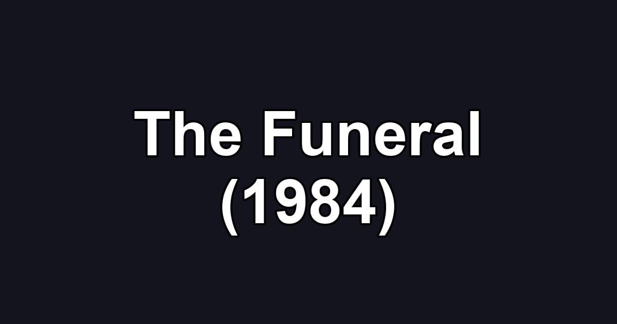 The Funeral (1984)