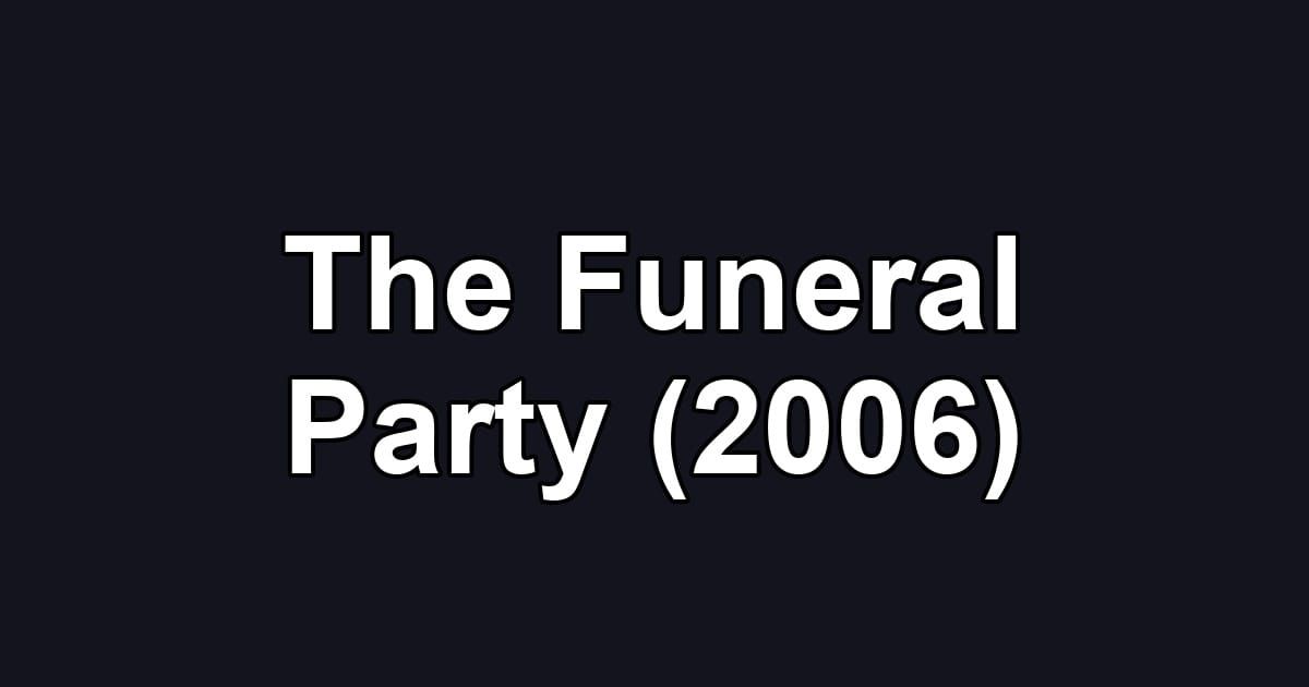 The Funeral Party (2006)