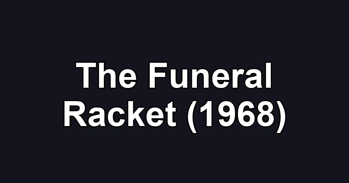 The Funeral Racket (1968)