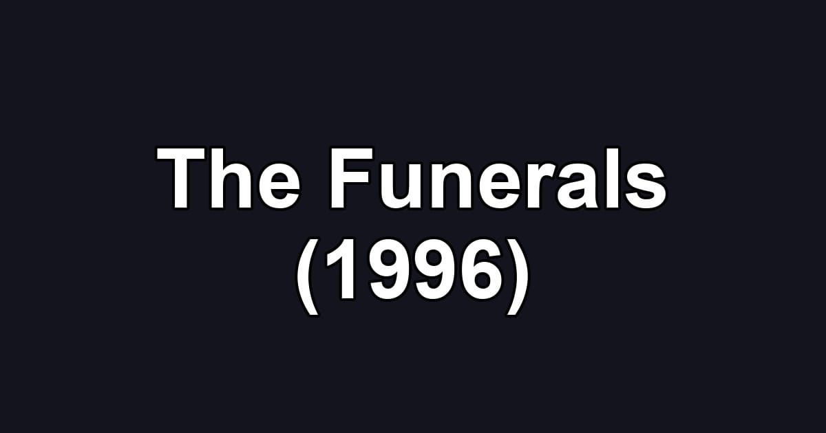 The Funerals (1996)