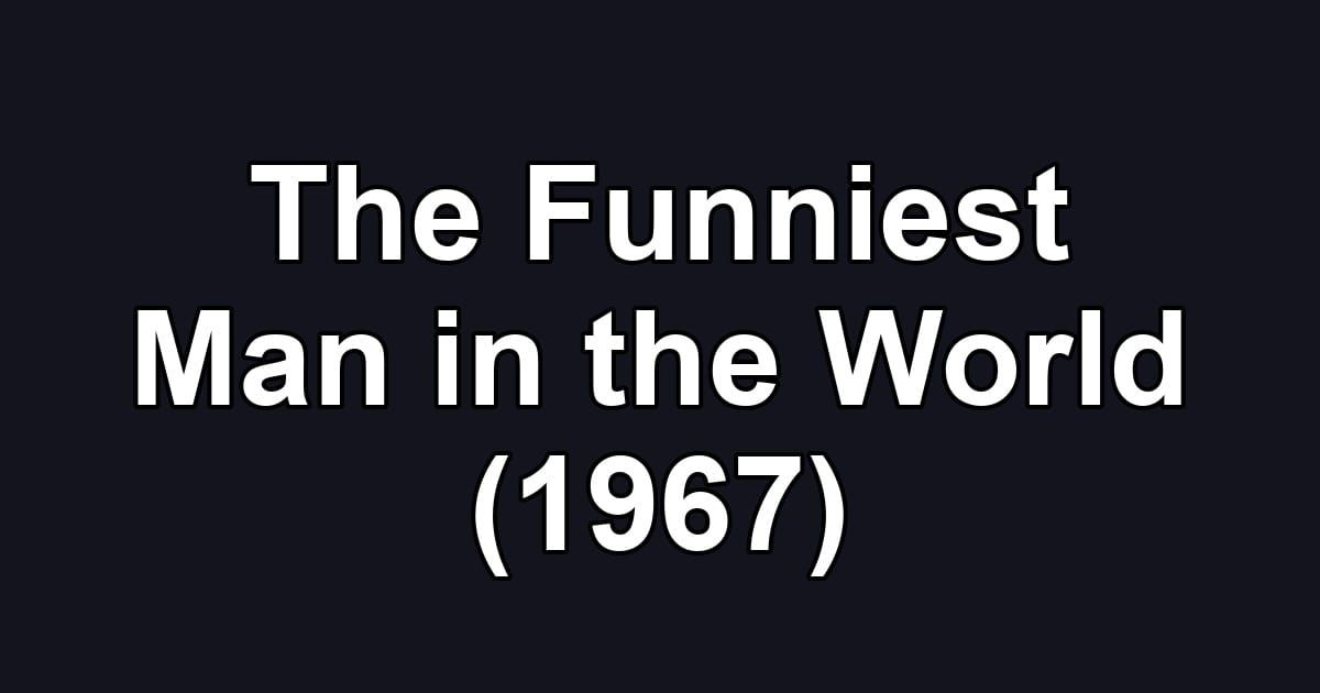 The Funniest Man in the World (1967)