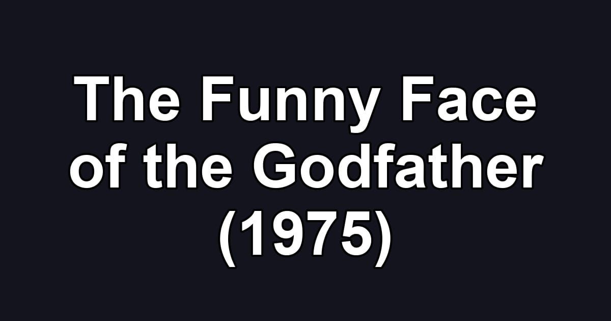 The Funny Face of the Godfather (1975)