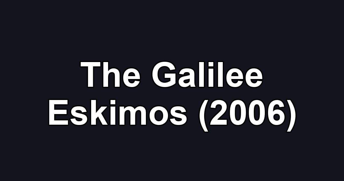 The Galilee Eskimos (2006)
