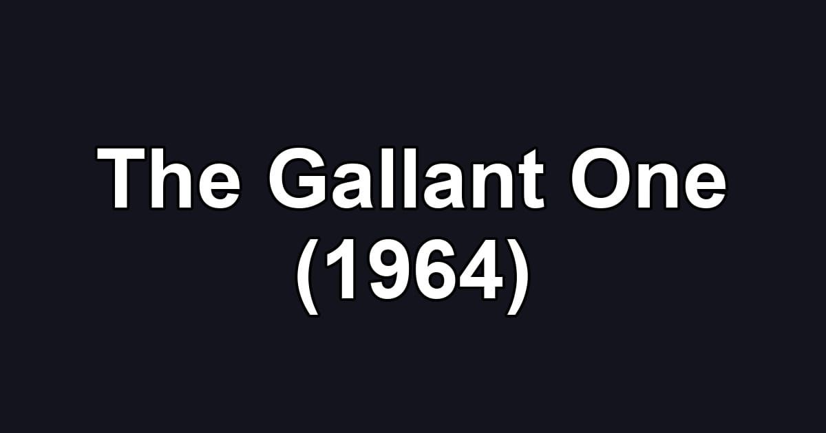 The Gallant One (1964)