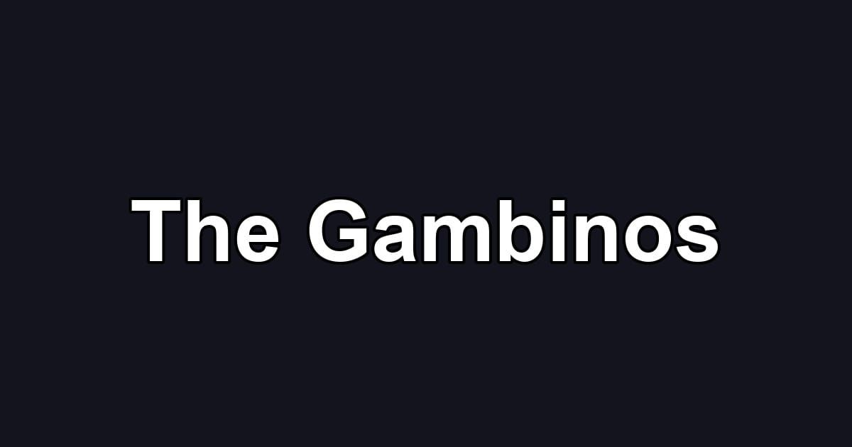 The Gambinos