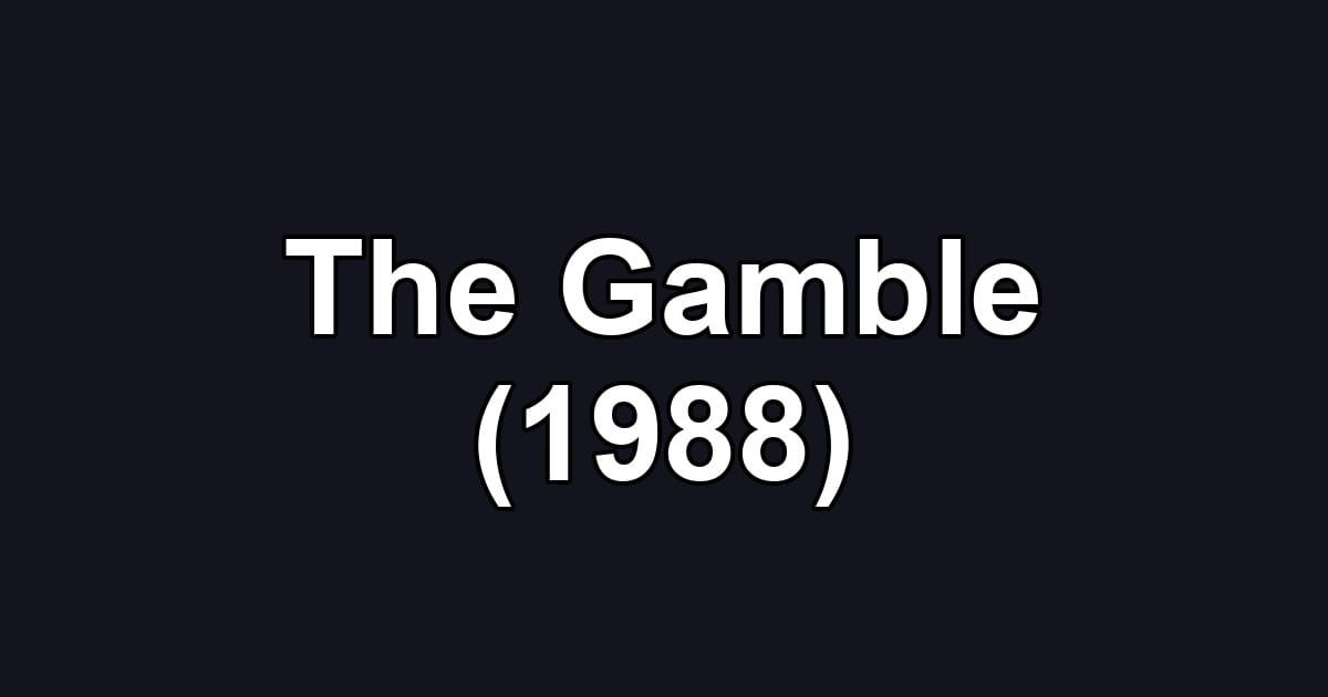 The Gamble (1988)