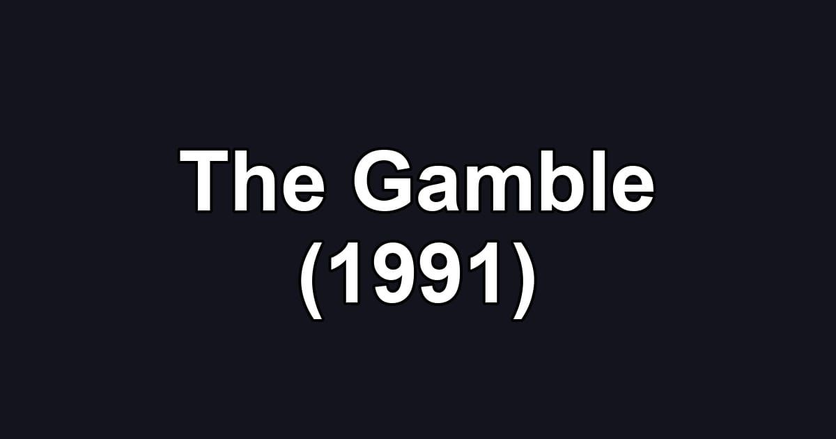 The Gamble (1991)