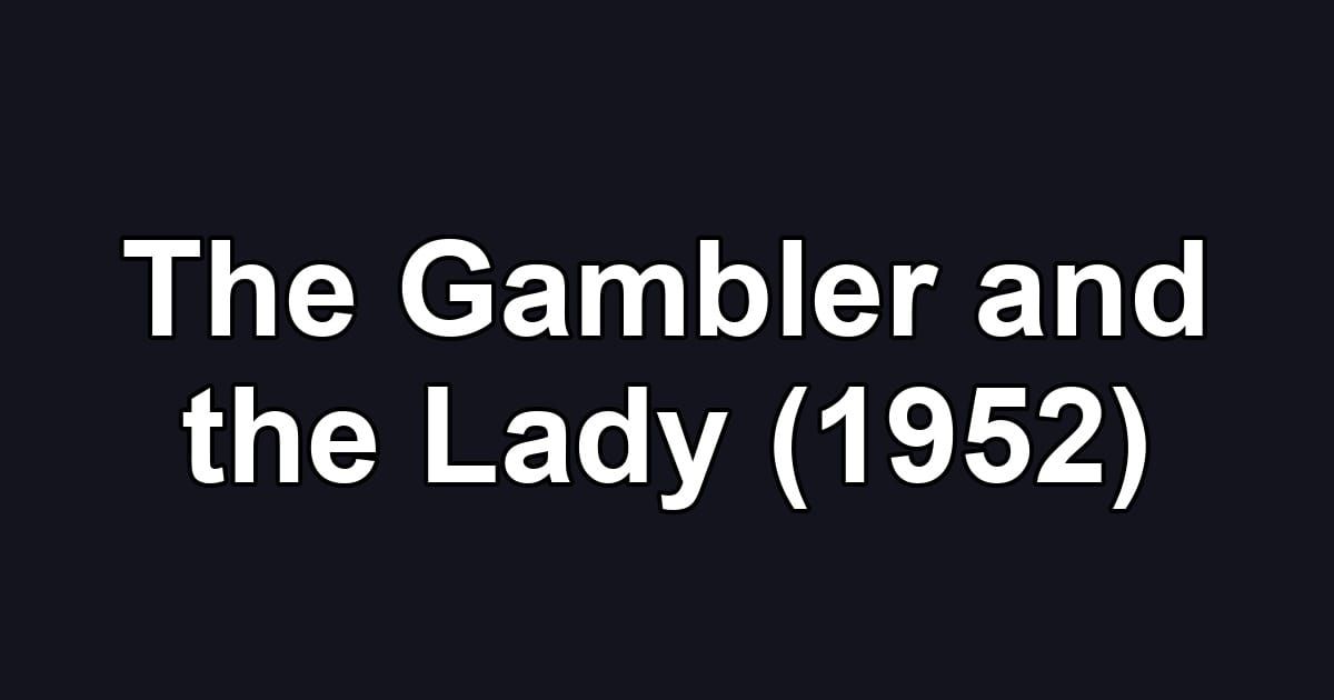 The Gambler and the Lady (1952)