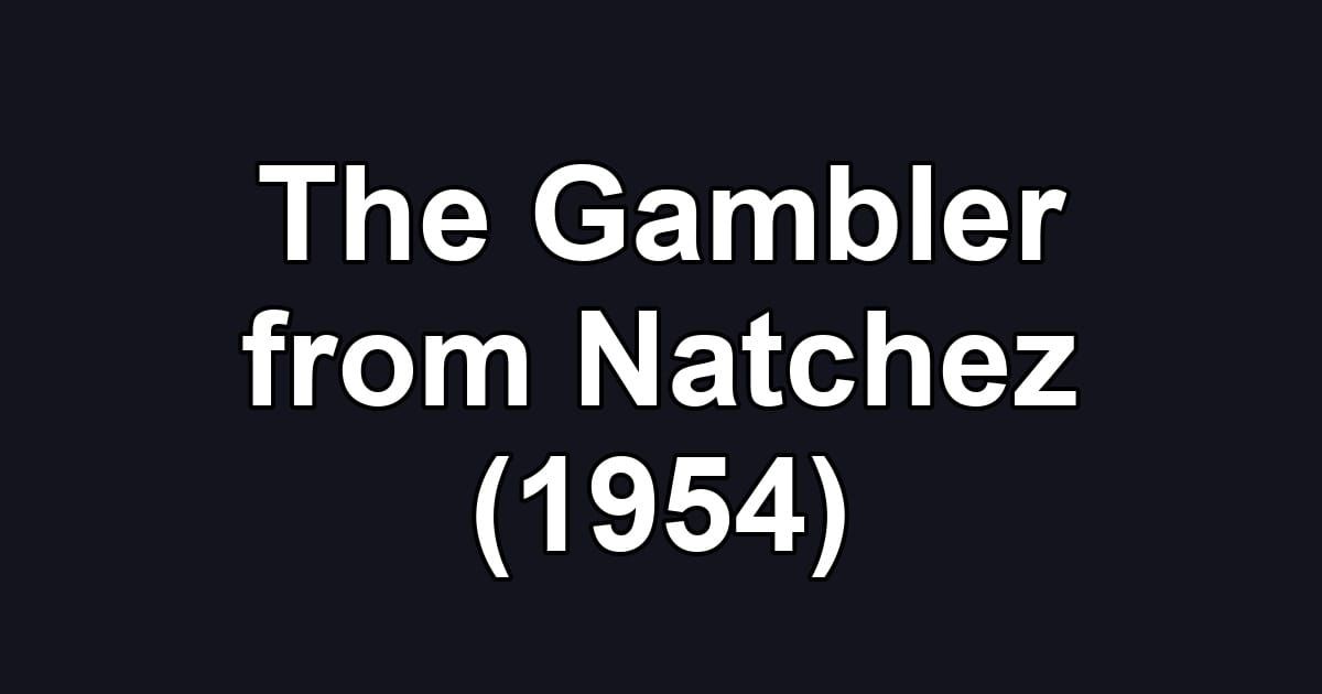 The Gambler from Natchez (1954)