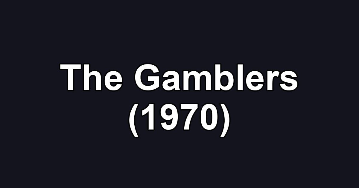 The Gamblers (1970)