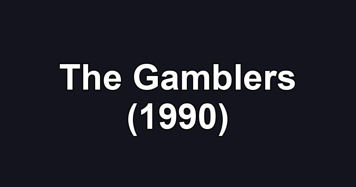 The Gamblers (1990)