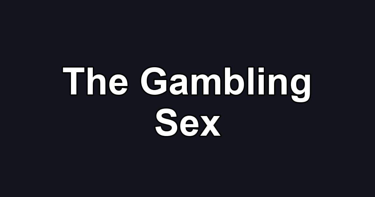 The Gambling Sex