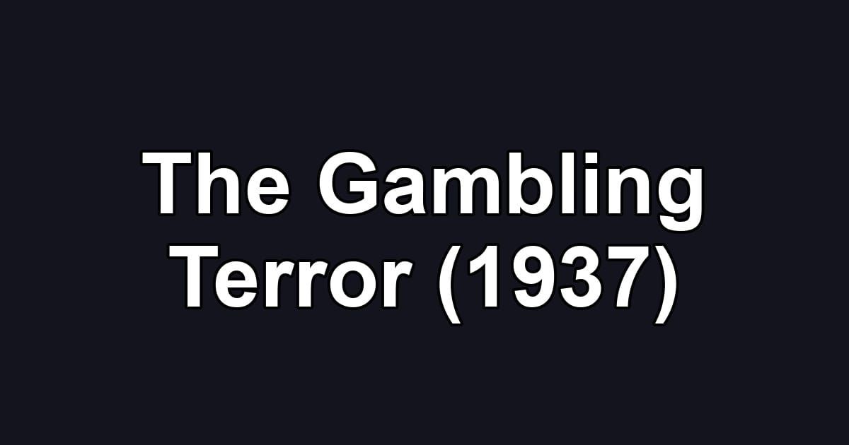 The Gambling Terror (1937)