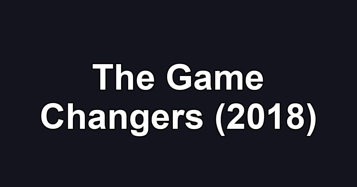 The Game Changers (2018)