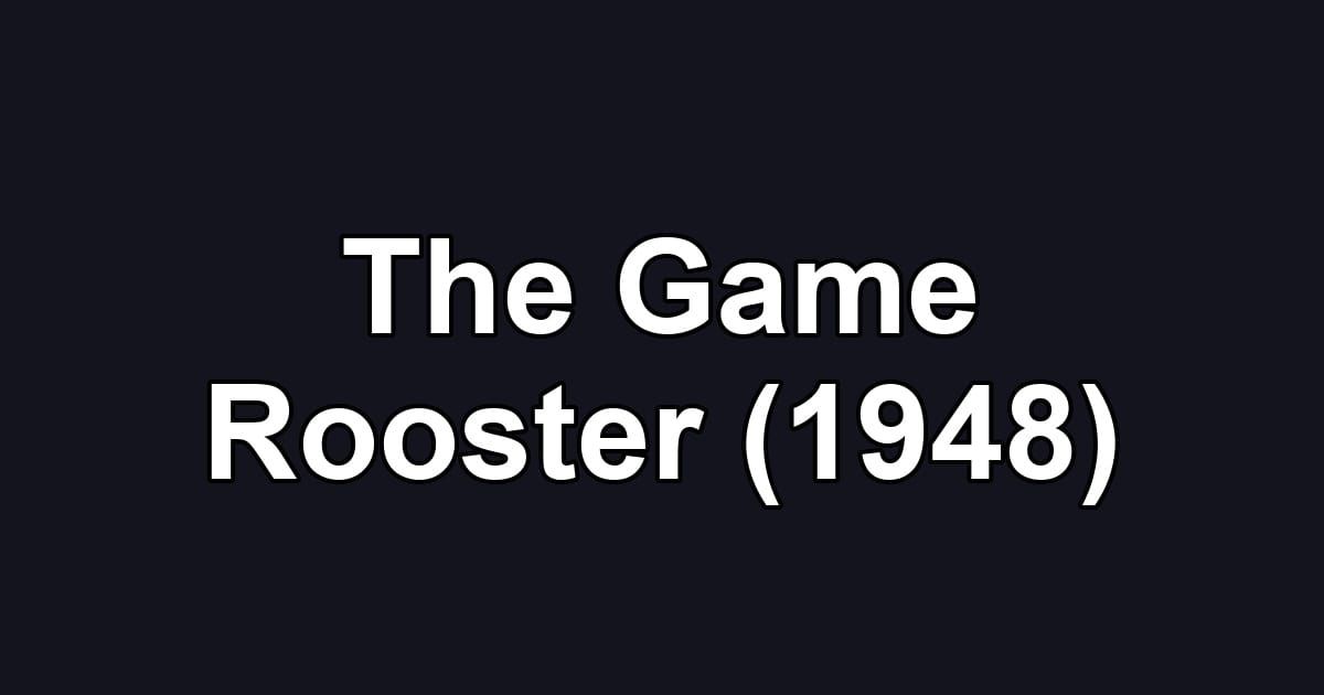 The Game Rooster (1948)