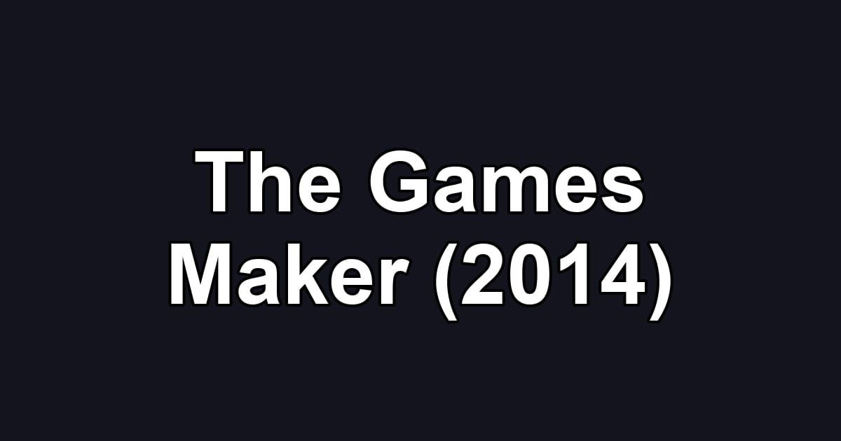 The Games Maker (2014)