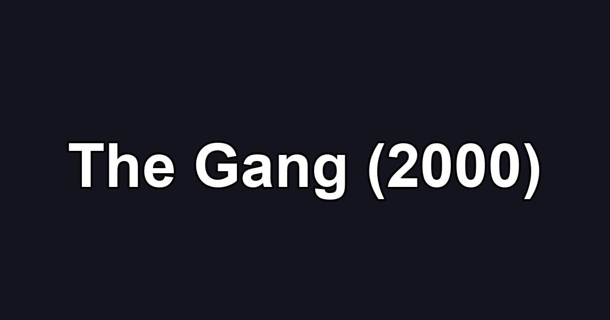 The Gang (2000)