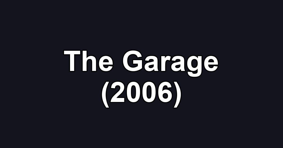 The Garage (2006)