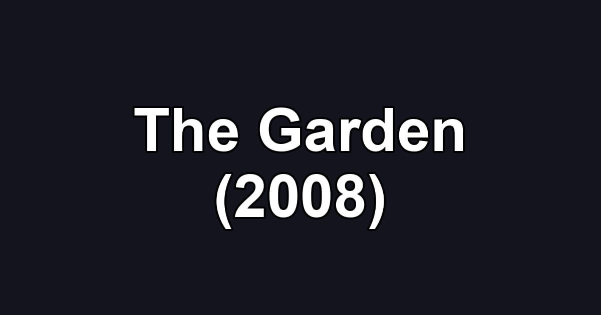 The Garden (2008)