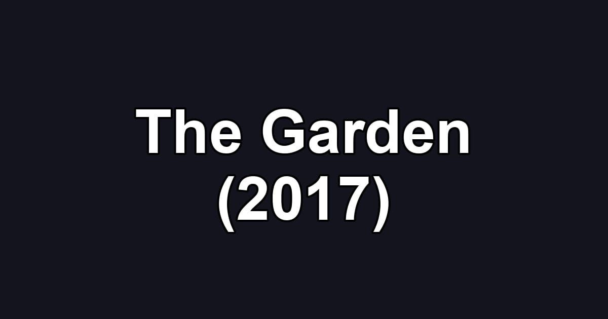 The Garden (2017)