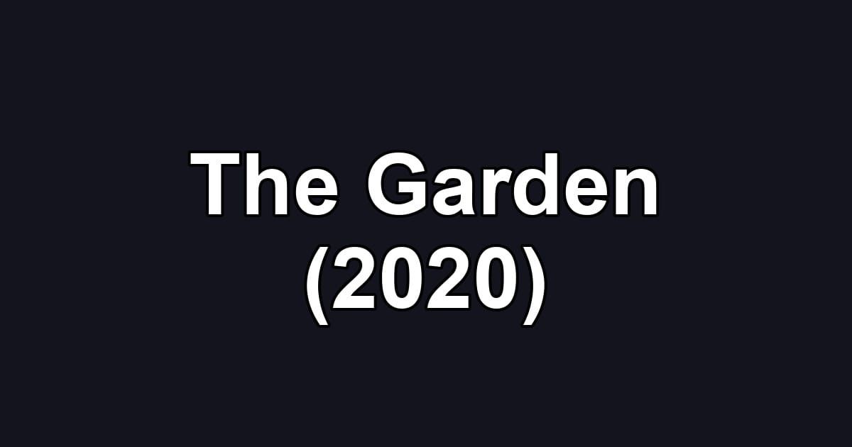 The Garden (2020)