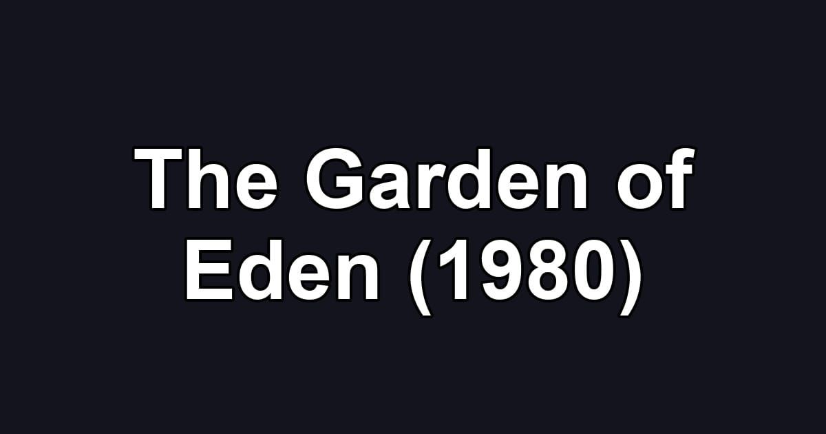The Garden of Eden (1980)