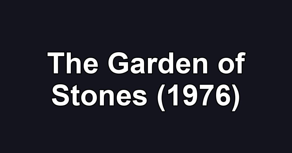 The Garden of Stones (1976)