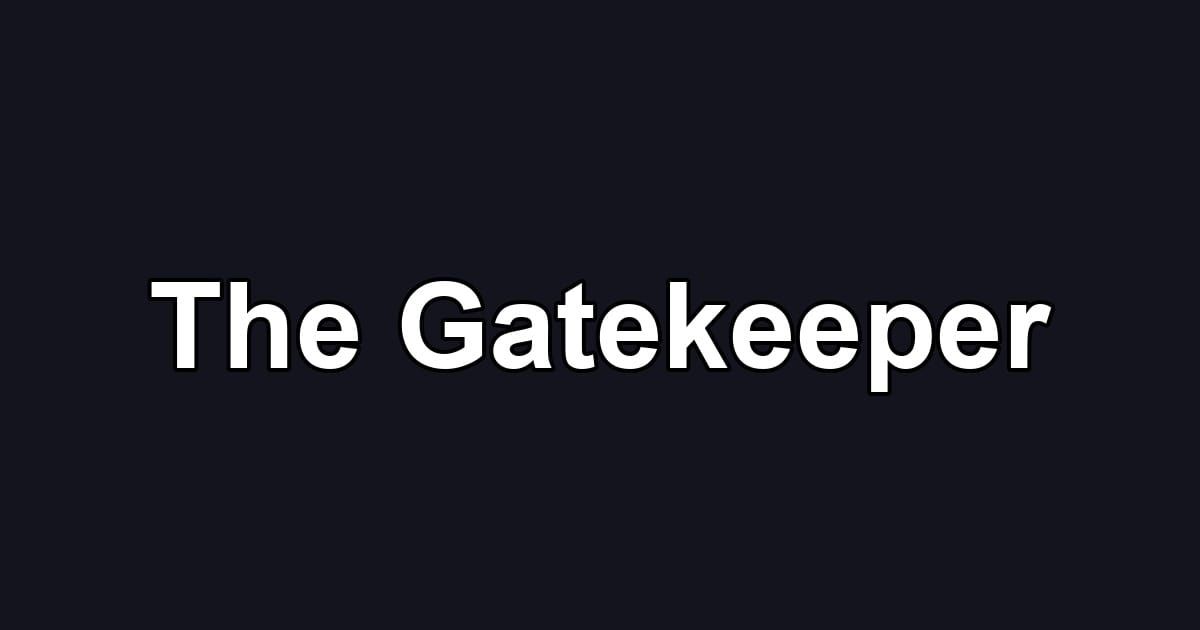 The Gatekeeper