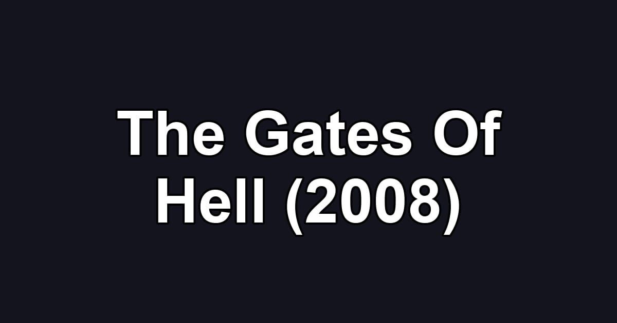 The Gates Of Hell (2008)