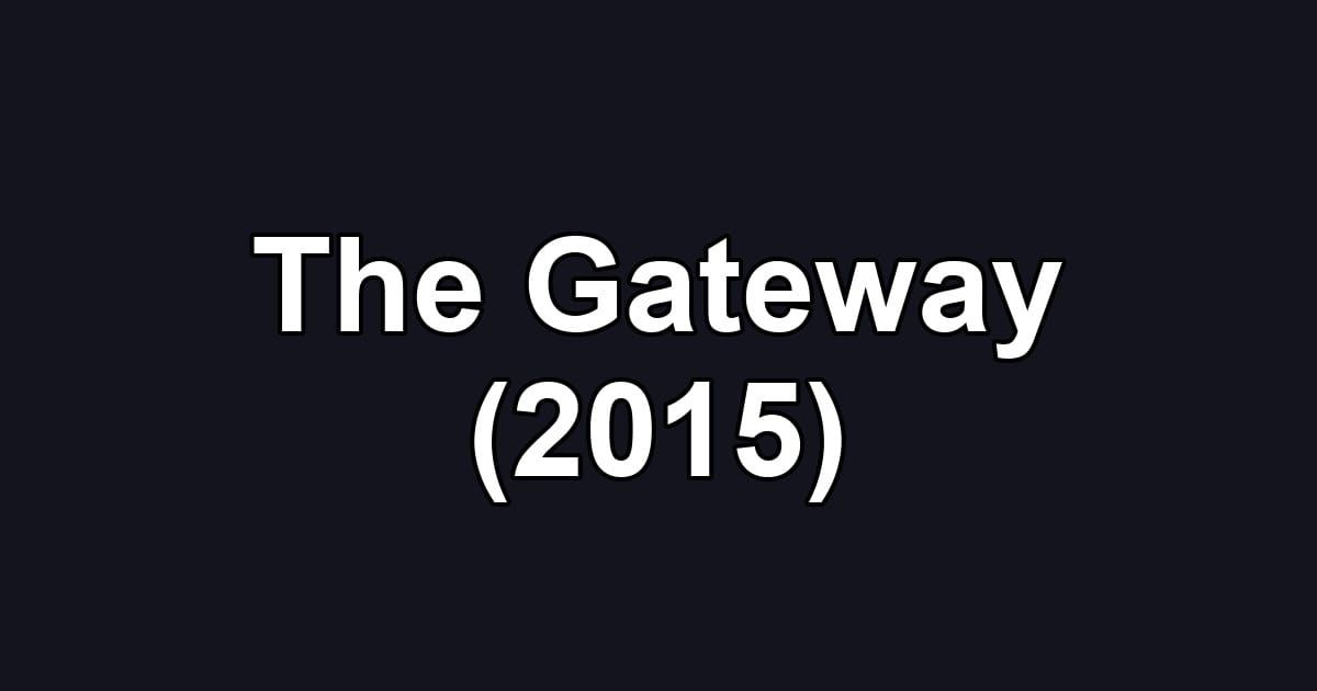 The Gateway (2015)
