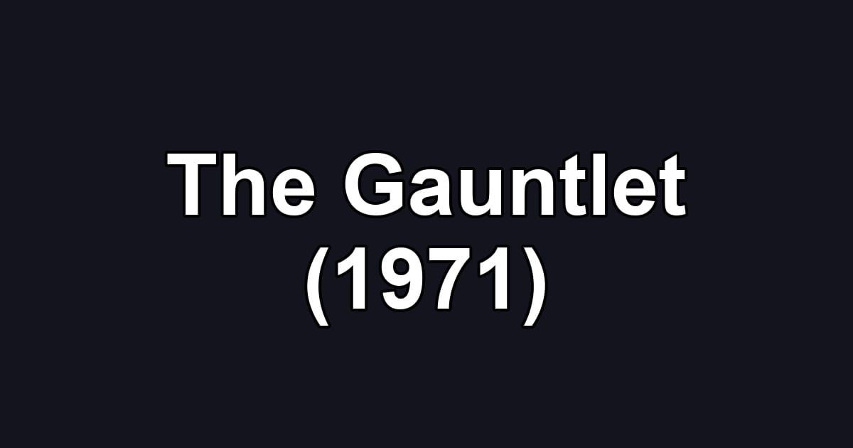 The Gauntlet (1971)