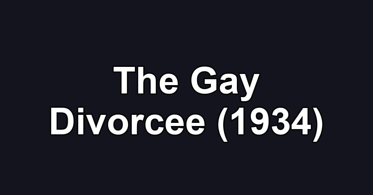 The Gay Divorcee (1934)