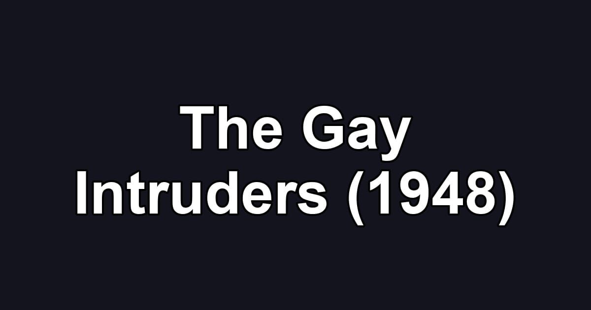 The Gay Intruders (1948)