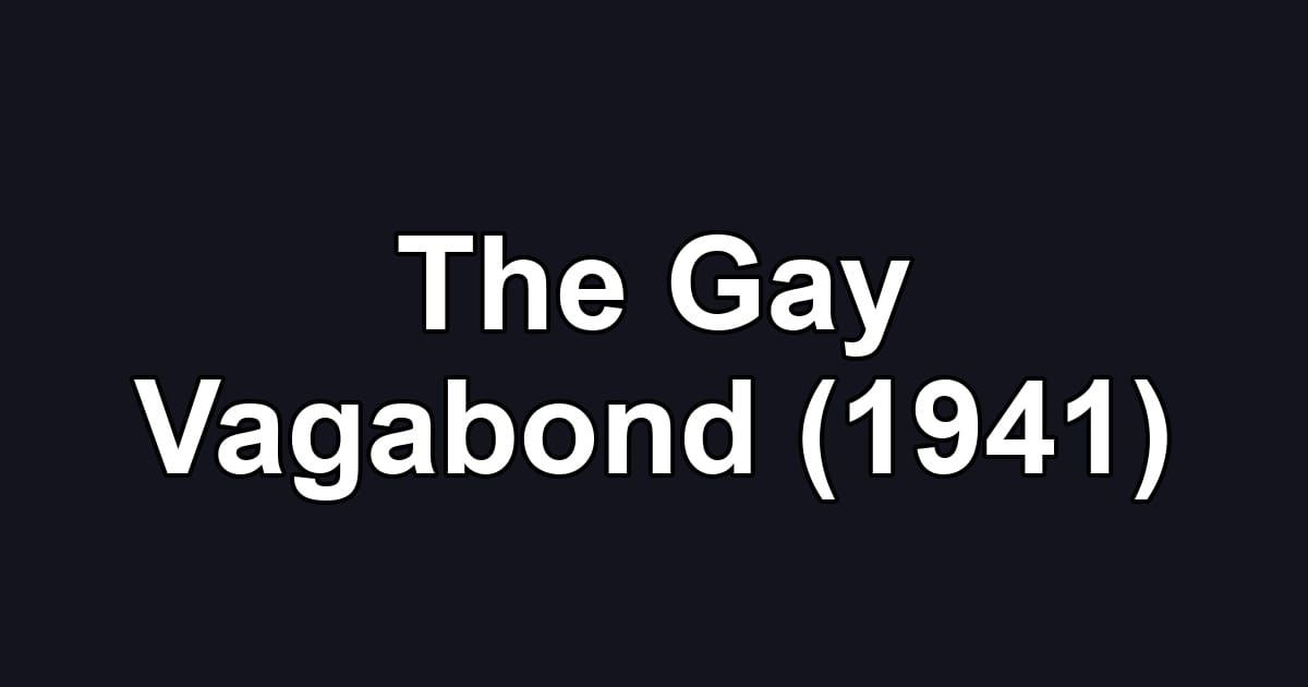 The Gay Vagabond (1941)