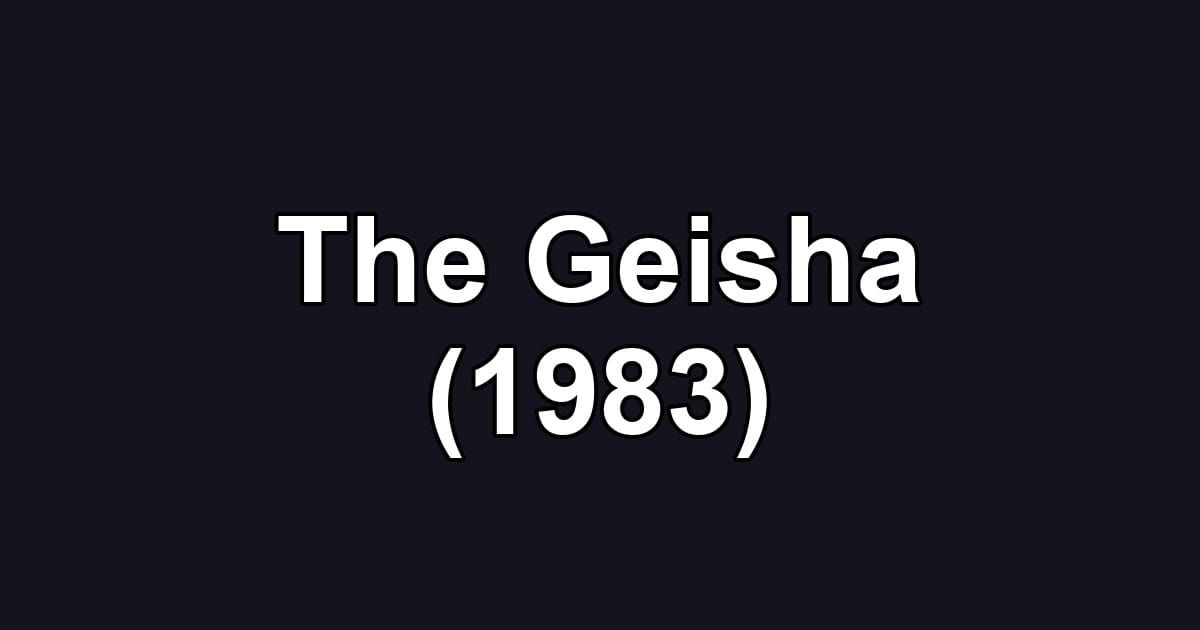 The Geisha (1983)