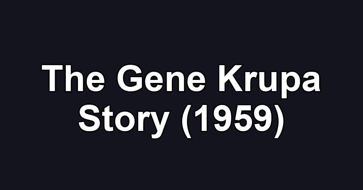 The Gene Krupa Story (1959)