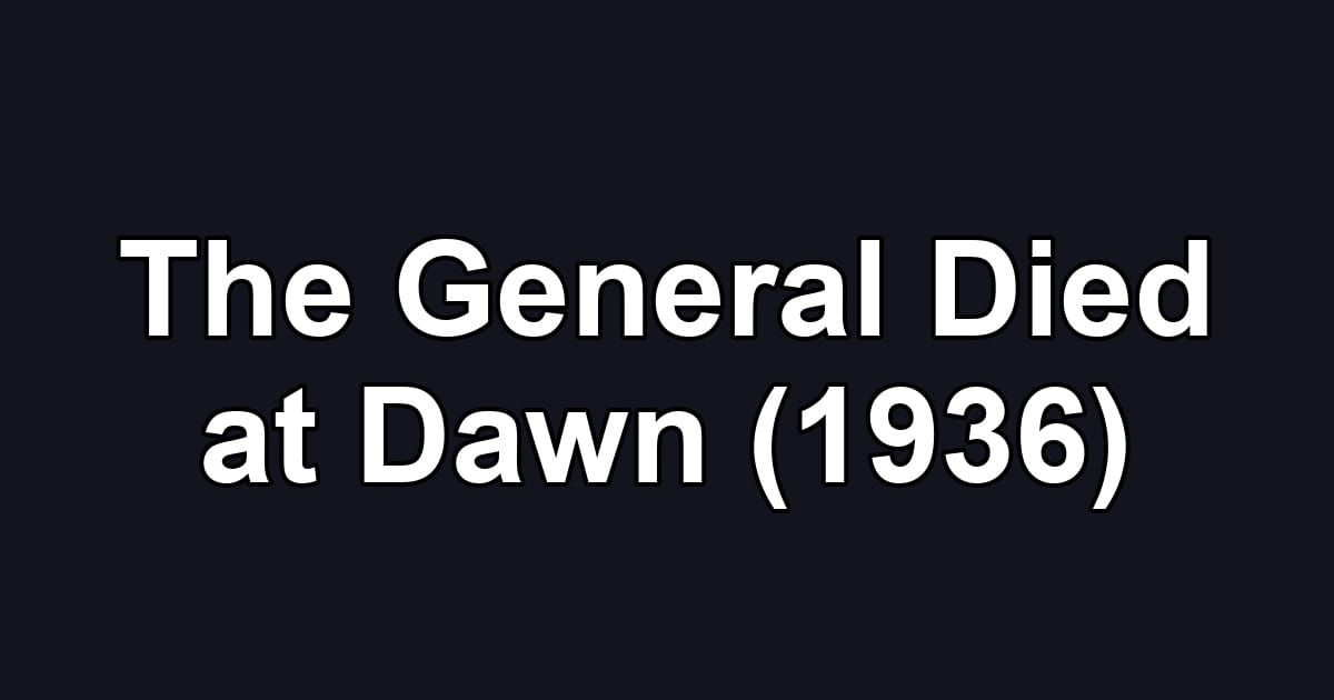 The General Died at Dawn (1936)