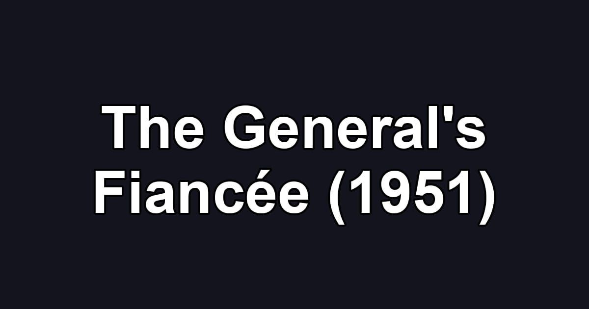 The General's Fiancée (1951)